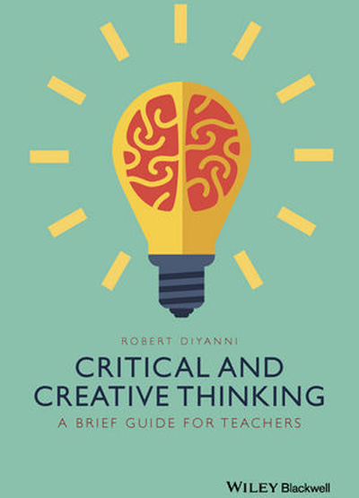 Critical and Creative Thinking: A Brief Guide for Teachers