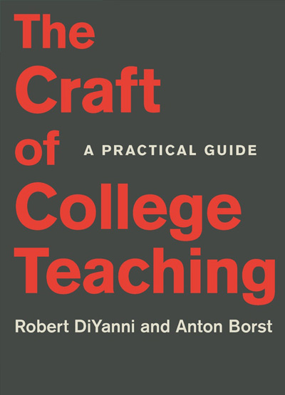 The Craft of College Teaching: A Practical Guide